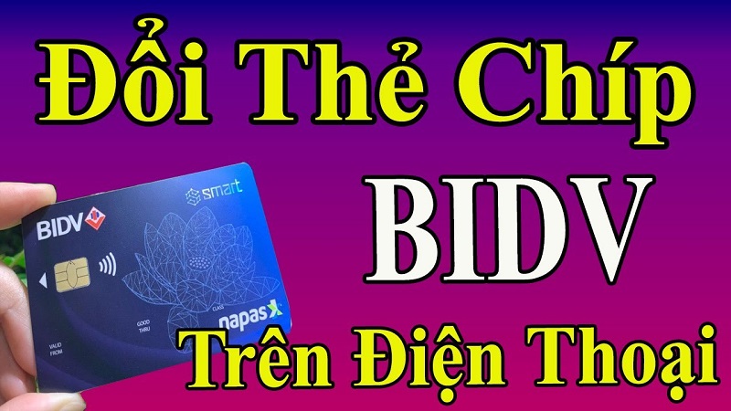 Có 2 cách chuyển đổi thẻ từ sang thẻ chip BIDV