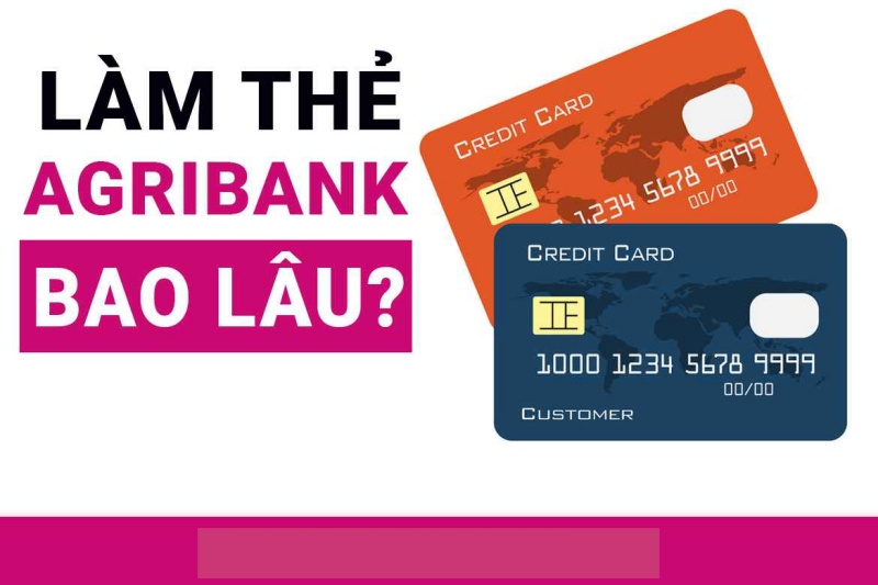Làm thẻ ATM Agribank mất bao lâu